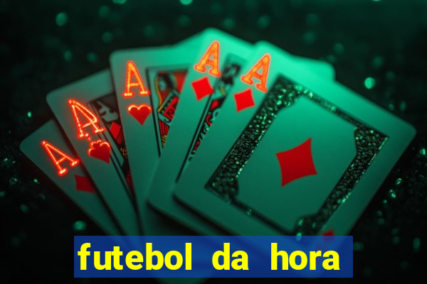 futebol da hora 3.7 ao vivo